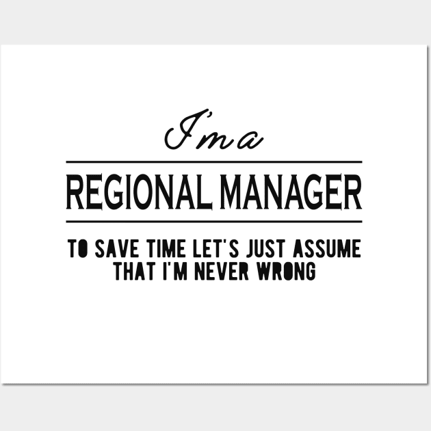 Regional Manager - Let's just assume I'm never wrong Wall Art by KC Happy Shop